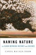 Naming Nature The Clash Between Instinct & Science
