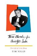 Three Chords for Beautys Sake The Life Of Artie Shaw