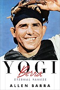 Yogi Berra The Eternal Yankee