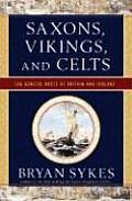 Saxons Vikings & Celts The Genetic Roots of Britain & Ireland