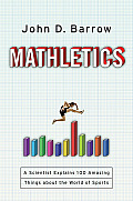 Mathletics A Scientist Explains 100 Amazing Things About the World of Sports