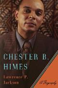 Chester B Himes A Biography