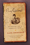 Confessions An Innocent Life in Communist China
