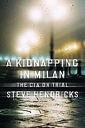 Kidnapping in Milan The CIA on Trial