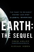 Earth The Sequel The Race to Reinvent Energy & Stop Global Warming