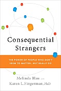 Consequential Strangers The Power Of Peo