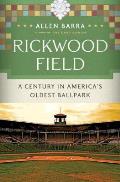 Rickwood Field: A Century in America's Oldest Ballpark