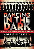 Dancing In The Dark A Cultural History of the Great Depression
