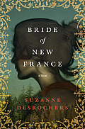 Bride of New France A Novel