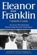 Eleanor & Franklin The Story of Their Relationship Based on Eleanor Roosevelts Private Papers
