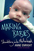 Making Babies Stumbling into Motherhood