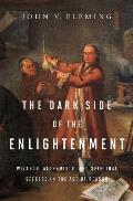 Dark Side of the Enlightenment Wizards Alchemists & Spiritual Seekers in the Age of Reason