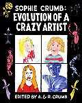 Sophie Crumb: Evolution of a Crazy Artist (Limited Edition)