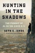 Hunting in the Shadows the Pursuit of Al Qaida Since 9 11