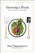 Growing a Feast The Chronicle of a Farm to Table Meal