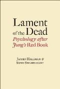 Lament of the Dead Psychology After Jungs Red Book