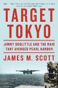 Target Tokyo Jimmy Doolittle & the Raid That Avenged Pearl Harbor