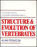 Structure and Evolution of Vertebrates: A Laboratory Text for Comparative Vertebrate Anatomy