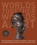 Worlds Together Worlds Apart A History Of The World From The Beginnings Of Humankind To The Present