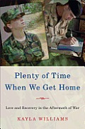 Plenty of Time When We Get Home: Love and Recovery in the Aftermath of War