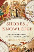 Shores of Knowledge New World Discoveries & the Scientific Imagination
