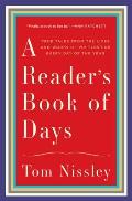 Readers Book of Days Auspicious Births & Untimely Deaths Bad Reviews & Bestsellers Romances & Betrayals Hoaxes & Scandals & Other True Tales from the Lives & Works of Writers for Every Day of the Year