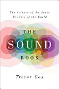 Sound Book The Science of the Sonic Wonders of the World