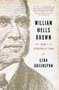 William Wells Brown An African American Life