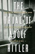 Trial of Adolf Hitler The Beer Hall Putsch & the Rise of Nazi Germany