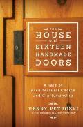 House with Sixteen Handmade Doors A Tale of Architectural Choice & Craftsmanship
