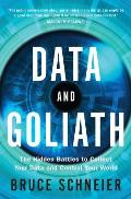 Data & Goliath The Hidden Battles to Capture Your Data & Control Your World