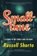 Smalltime A Story of My Family & the Mob