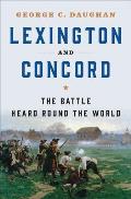 Lexington & Concord The Battle Heard Round the World
