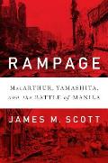 Rampage MacArthur Yamashita & the Battle of Manila