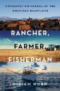 Rancher Farmer Fisherman Conservation Heroes of the American Heartland