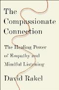 Compassionate Connection The Healing Power of Empathy & Mindful Listening