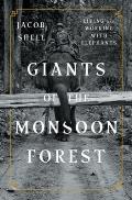Giants of the Monsoon Forest Living & Working with Elephants
