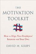Motivation Toolkit How to Align Your Employees Interests with Your Own