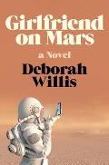 Girlfriend on Mars A Novel