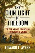 Thin Light of Freedom Civil War & Emancipation in the Heart of America