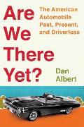 Are We There Yet The American Automobile Past Present & Driverless