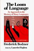 Loom of Language An Approach to the Mastery of Many Languages