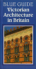 Blue Guide Victorian Architecture in Britain