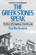 Greek Stones Speak: The Story of Archaeology in Greek Lands (Second Edition, Revised and En)