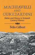 Machiavelli & Guiciardini Politics & History in Sixteenth Century Florence