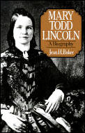 Mary Todd Lincoln A Biography