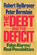 The Debt and the Deficit: False Alarms/Real Possibilities