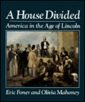 House Divided America in the Age of Lincoln