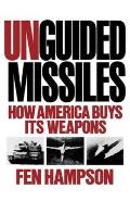 Unguided Missiles: How America Buys Its Weapons