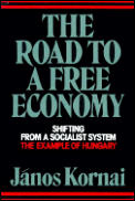 Road to a Free Economy Shifting from a Socialist System The Example of Hungary